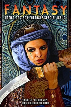 Fantasy Magazine, October 2014: Women Destroy Fantasy! Special Issue by Sofia Samatar, T. Kingfisher, Delia Sherman, Kat Howard, Nalo Hopkinson, Carol Emshwiller, Cat Rambo, Terri Windling, Emma Bull