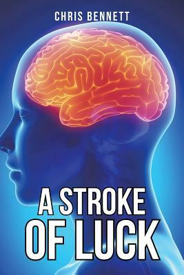 A Stroke of Luck by Chris Bennett