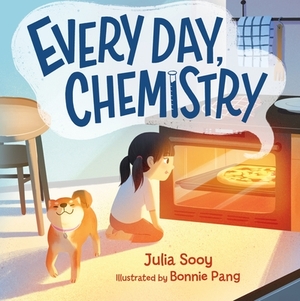 Every Day, Chemistry by Julia Sooy