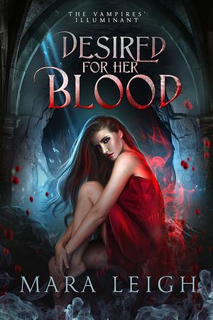 Desired for Her Blood by Mara Leigh