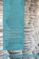 Southeast Asia in Political Science: Theory, Region, and Qualitative Analysis by Dan Slater, Erik Martinez Kuhonta, Tuong Vu