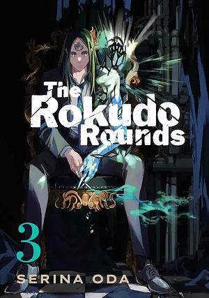 The Rokudo Rounds, Volume 3 by Serina Oda