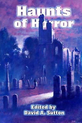 Haunts of Horror by David A. Riley, Paul Finch