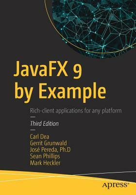 Javafx 9 by Example by Gerrit Grunwald, Carl Dea, José Pereda