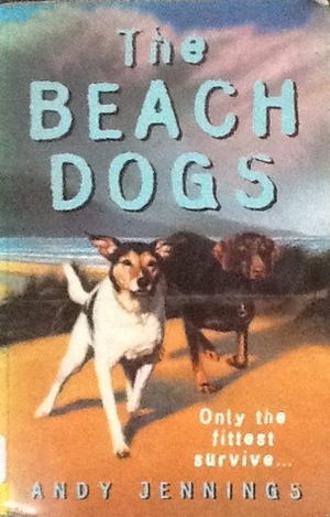 The Beach Dogs by Andy Jennings