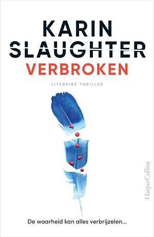 Verbroken: De waarheid kan alles verbrijzelen... by Karin Slaughter