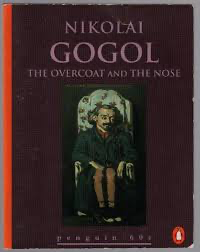 The Overcoat and The Nose by Nikolai Gogol