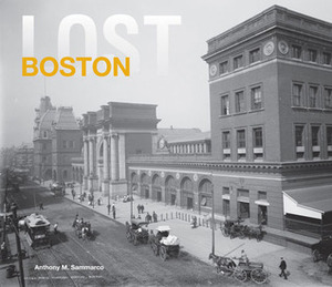 Lost Boston by Anthony Mitchell Sammarco