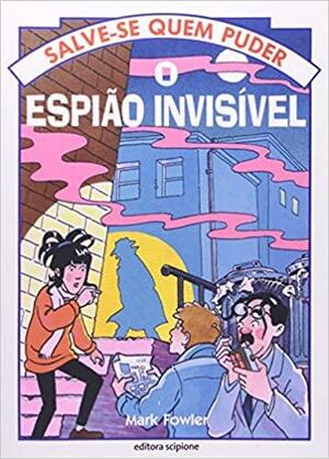 O Espião Invisível by Mark Fowler