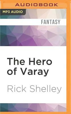 The Hero of Varay by Rick Shelley