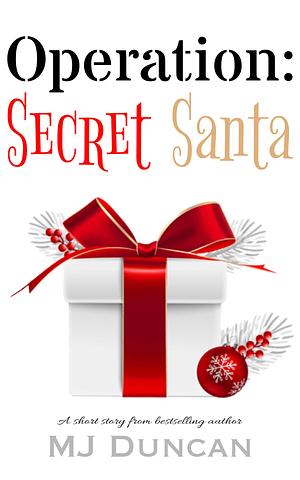 Operation: Secret Santa by M.J. Duncan