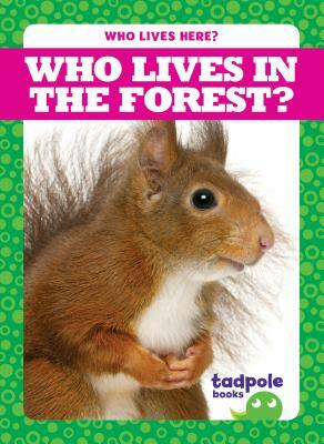 Who Lives in the Forest? by Jennifer Fretland VanVoorst