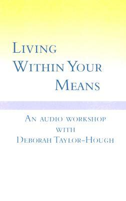 Living Within Your Means by Deborah Taylor-Hough