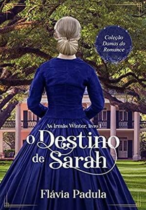 O Destino de Sarah by Flávia Padula