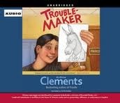 Trouble Maker by Andrew Clements