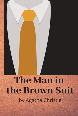 The Man in the Brown Suit by Agatha Christie