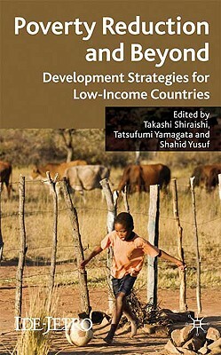 Poverty Reduction and Beyond: Development Strategies for Low-Income Countries by 