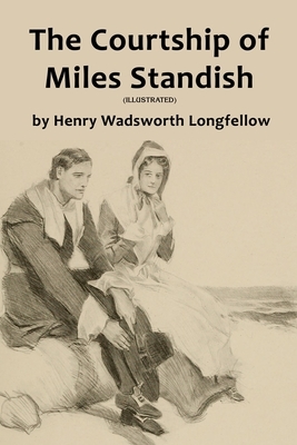 The Courtship of Miles Standish by Henry W. Longfellow