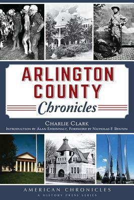 Arlington County Chronicles by Charlie Clark