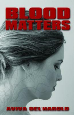 Blood Matters by Aviva Bel'harold