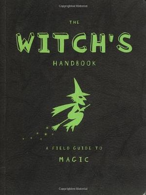 The Witch's Handbook by Rachel Dickinson, Lori Summers