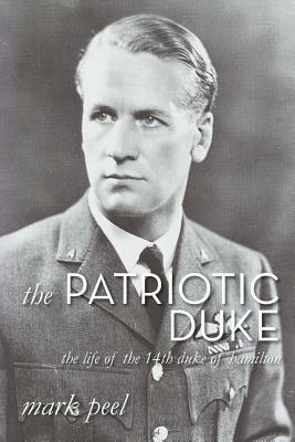 The Patriotic Duke by Mark Peel