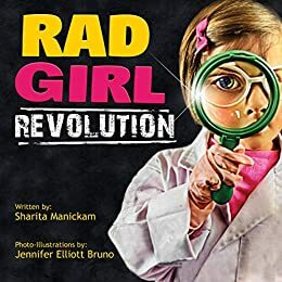 RAD Girl Revolution: The children's book for little girls who dream BIG! by Sharita Manickam, Jennifer Bruno