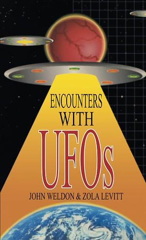 Encounters with UFOs by Zola Levitt, John Weldon