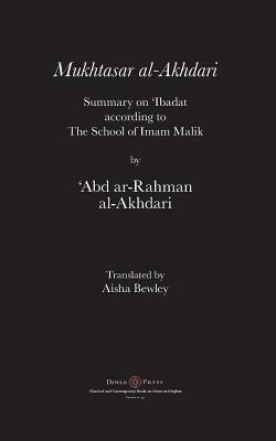 Mukhtasar al-Akhdari: Summary on 'Ibadat according to the School of Imam Malik by 'abd Ar-Rahman Al-Akhdari