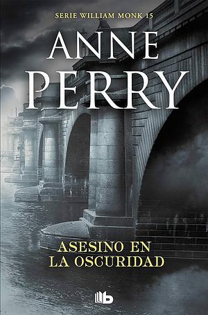 Asesino en la oscuridad by Anne Perry