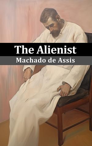 The Alienist by Machado de Assis