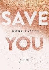 Save you: powieść by Mona Kasten
