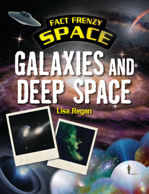 Galaxies and Deep Space by Lisa Regan