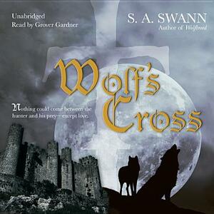 Wolf's Cross by S. A. Swann