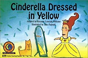 Cinderella Dressed in Yellow by Rozanne Lanczak Williams