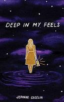 Deep in My Feels by Jennae Cecelia