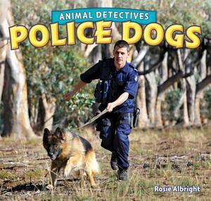 Police Dogs by Rosie Albright
