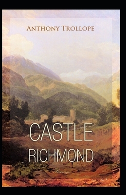 Castle Richmond Annotated by Anthony Trollope