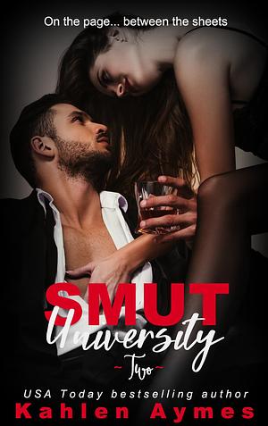 Smut University, Part 2 by Kahlen Aymes, Kahlen Aymes