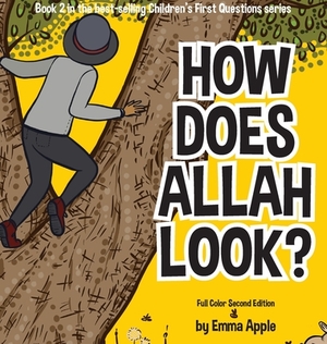 How Does Allah Look? by Emma Apple