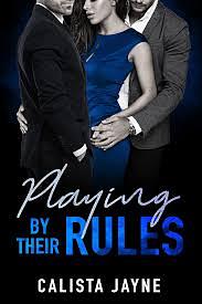Playing by Their Rules by Calista Jayne, Calista Jayne