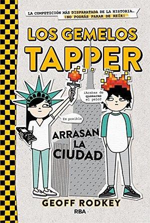 Los Gemelos Tapper 2: Arrasan La Ciudad by Geoff Rodkey