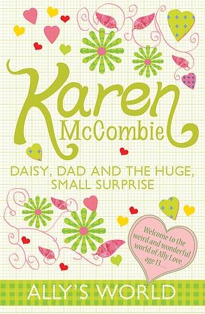 Daisy, Dad and the Huge Small Surprise by Karen McCombie