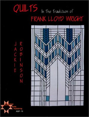 Quilts in the tradition of Frank Lloyd Wright by Jackie Robinson