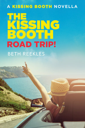 The Kissing Booth: Road Trip! by Beth Reekles