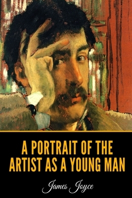 A Portrait Of The Artist As A Young Man by James Joyce