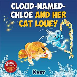 Cloud named Chloe and Her cat named Louey  by Kaby Ish