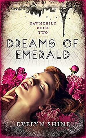 Dreams Of Emerald by Evelyn Shine