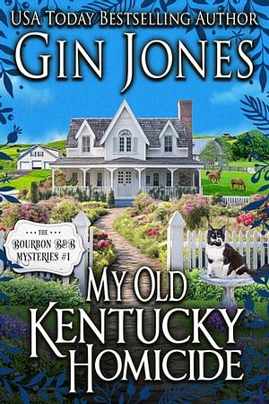 My Old Kentucky Homicide by Gin Jones, Gin Jones