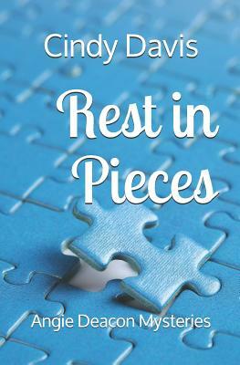 Rest in Pieces: Angie Deacon Mysteries by Cindy Davis